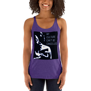 MY CULTURE CAN'T BE CANCELLED - Women's Racerback Tank